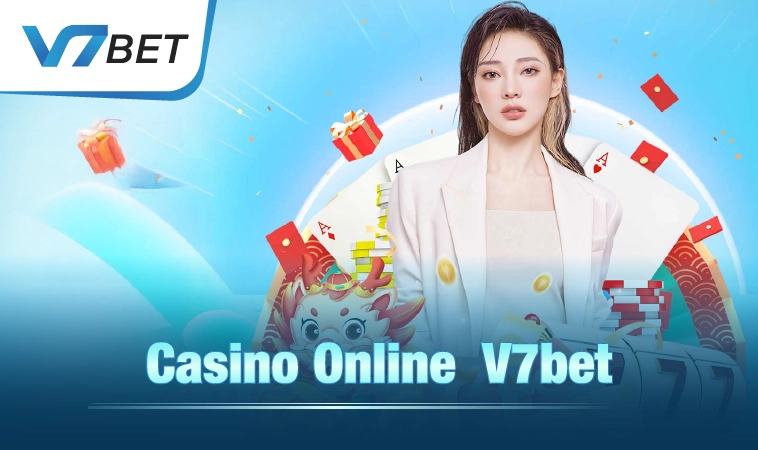V7BET Eovwm - TRANG CHỦ V7 BET CÁ CƯỢC ONLINE UY TÍN HIỆN NAY 23 Casino online V7bet đa dạng thể loại giao diện thân thiện hiện đại.